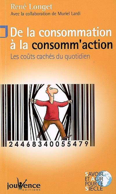 De la consommation à la consomm'action : les coûts cachés du quotidien