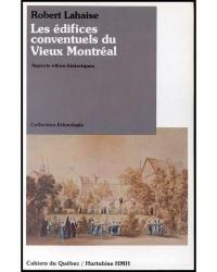 Les édifices conventuels du Vieux Montréal : aspects ethno-historiques