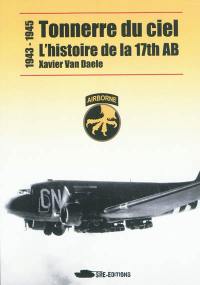 Tonnerre du ciel : l'histoire de la 17th AB, 1943-1945