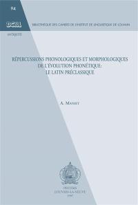 Répercussions phonologiques et morphologiques de l'évolution phonétique : le latin préclassique