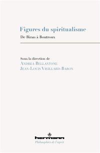 Figures du spiritualisme : de Biran à Boutroux