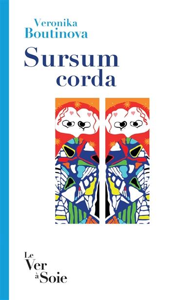 Sursum corda : roman de voix : texte intégral