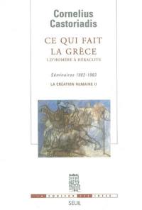 La création humaine. Vol. 2. Ce qui fait la Grèce. Vol. 1