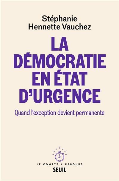 La démocratie en état d'urgence : quand l'exception devient permanente