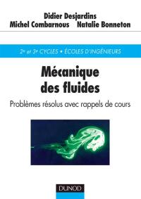 Mécanique des fluides : problèmes résolus, avec rappels de cours