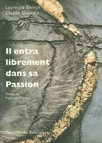 Il entrera librement dans sa Passion