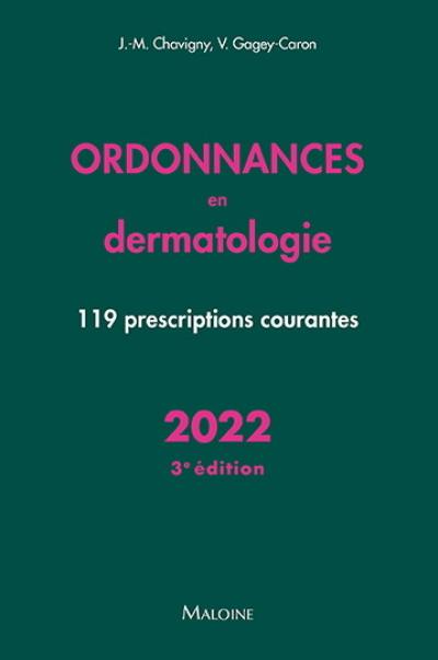 Ordonnances en dermatologie : 119 prescriptions courantes : 2022