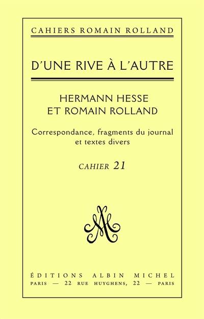 D'une rive à l'autre, Herman Hesse et Romain Rolland : correspondance et fragments du journal