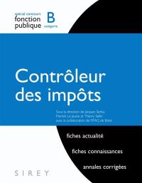 Contrôleur des impôts : spécial concours fonction publique, catégorie B