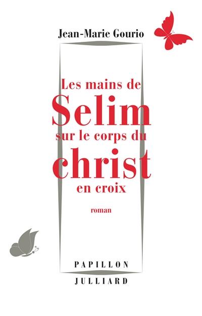 Les mains de Selim sur le corps du Christ en croix