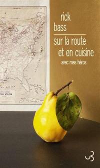 Sur la route et en cuisine avec mes héros