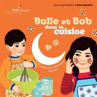 Bulle et Bob dans la cuisine