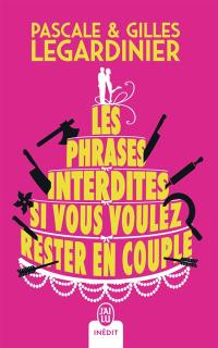 Les phrases interdites si vous voulez rester en couple