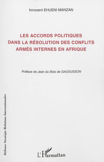 Les accords politiques dans la résolution des conflits armés internes en Afrique