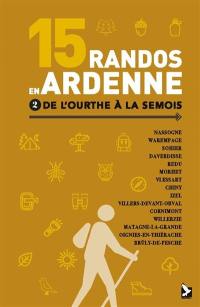 15 randos en Ardenne. Vol. 2. De l'Ourthe à la Semois