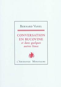 Conversation en Bucovine : et dans quelques autres lieux