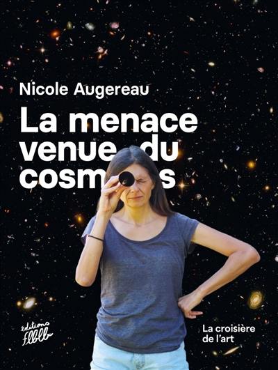 La menace venue du cosmos : la croisière de l'art