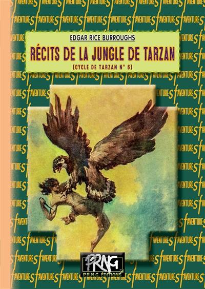 Le cycle de Tarzan. Vol. 6. Récits de la jungle de Tarzan