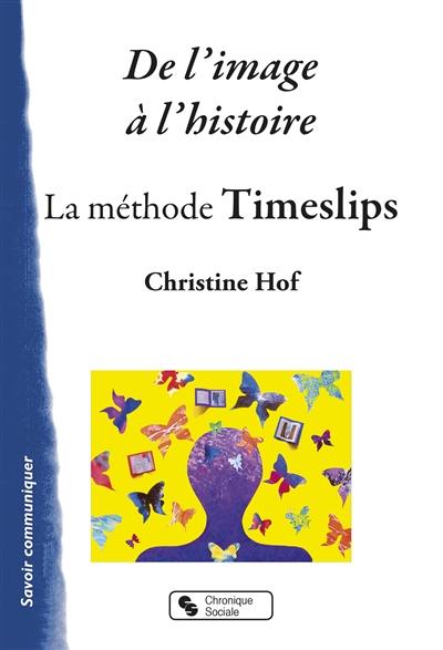 De l'image à l'histoire : la méthode Timeslips