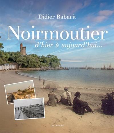 Noirmoutier : d'hier à aujourd'hui...