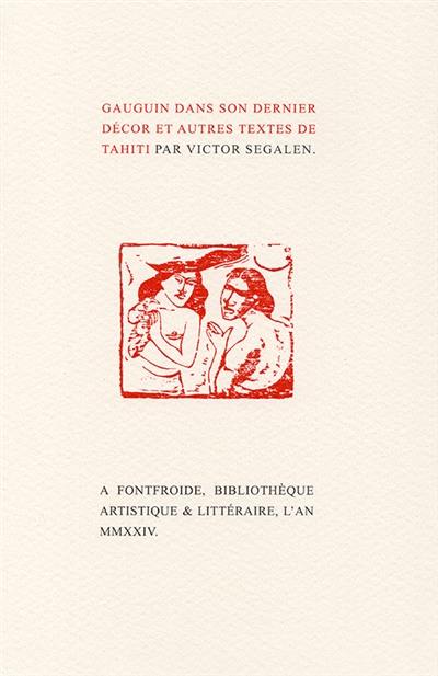 Gauguin dans son dernier décor : et autres textes de Tahiti