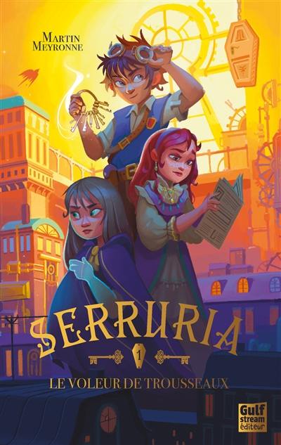 Serruria. Vol. 1. Le voleur de trousseau