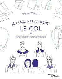 Je trace mes patrons : construction et transformation. Le col