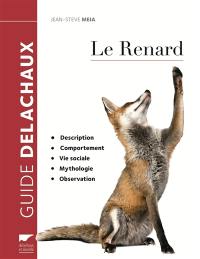 Le renard : description, comportement, vie sociale, mythologie, observation