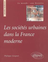 Les sociétés urbaines dans la France moderne