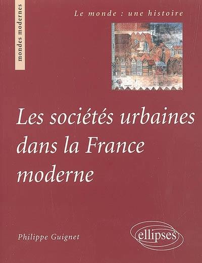 Les sociétés urbaines dans la France moderne