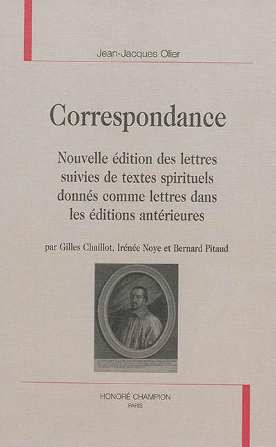 Correspondance : nouvelle édition des lettres suivies de textes spirituels donnés comme lettres dans les éditions antérieures