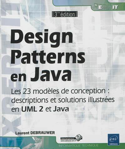 Design patterns en Java : les 23 modèles de conception : descriptions et solutions illustrées en UML 2 et Java