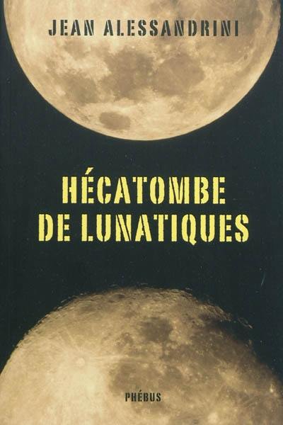 Hécatombe de lunatiques