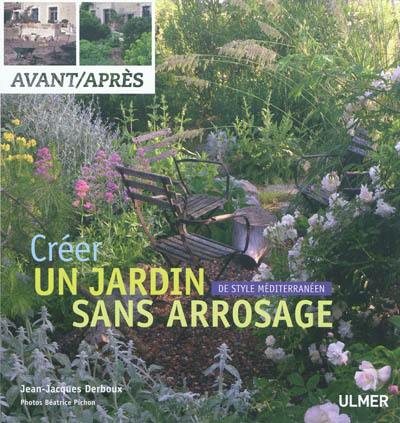 Créer un jardin de style méditerranéen sans arrosage