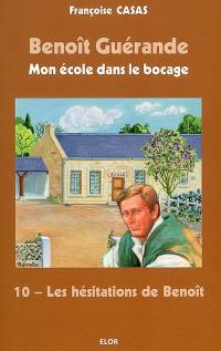 Benoît Guérande : mon école dans le bocage. Vol. 10. Les hésitations de Benoît