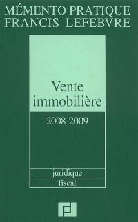 Vente immobilière 2008-2009 : juridique, fiscal