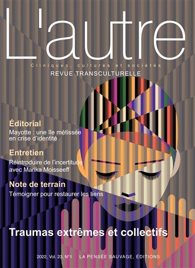 Autre (L'), n° 67. Traumas extrêmes et collectifs