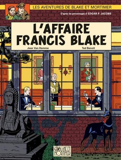 Les aventures de Blake et Mortimer : d'après les personnages d'Edgar P. Jacobs. Vol. 13. L'affaire Francis Blake