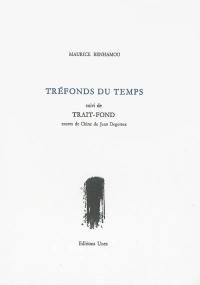 Tréfonds du temps. Trait-fond