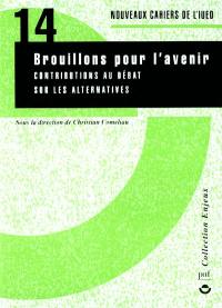 Brouillons pour l'avenir : contributions au débat sur les alternatives