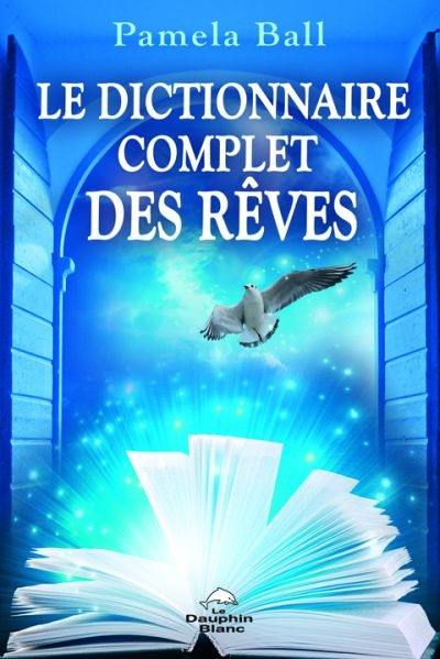 Le dictionnaire complet des rêves