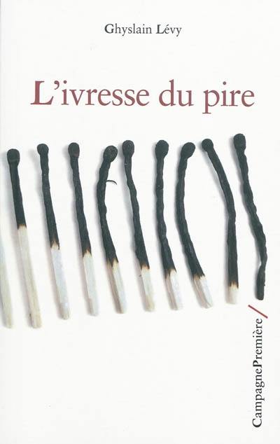 L'ivresse du pire