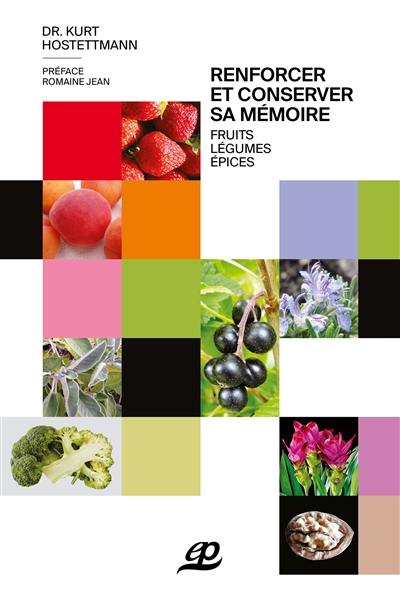 Renforcer et conserver sa mémoire : fruits, légumes, épices