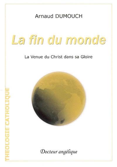 La fin du monde : la venue du Christ dans sa gloire