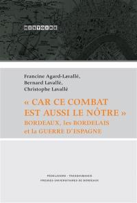 Car ce combat est aussi le nôtre : Bordeaux, les Bordelais et la guerre d'Espagne