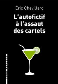 L'autofictif. Vol. 9. L'autofictif à l'assaut des cartels : journal 2015-2016