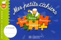 Mes petits cahiers : temps, espace, attention, logique