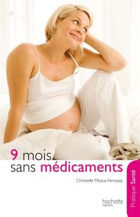 9 mois sans médicaments