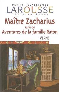 Maître Zacharius. Aventures de la famille Raton