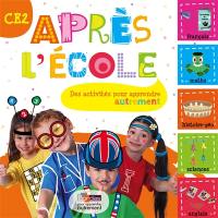 Après l'école, CE2 : des activités pour apprendre autrement